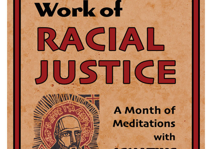 The Spiritual Work of Racial Justice - A Month of Meditations with Ignatius of Loyola.